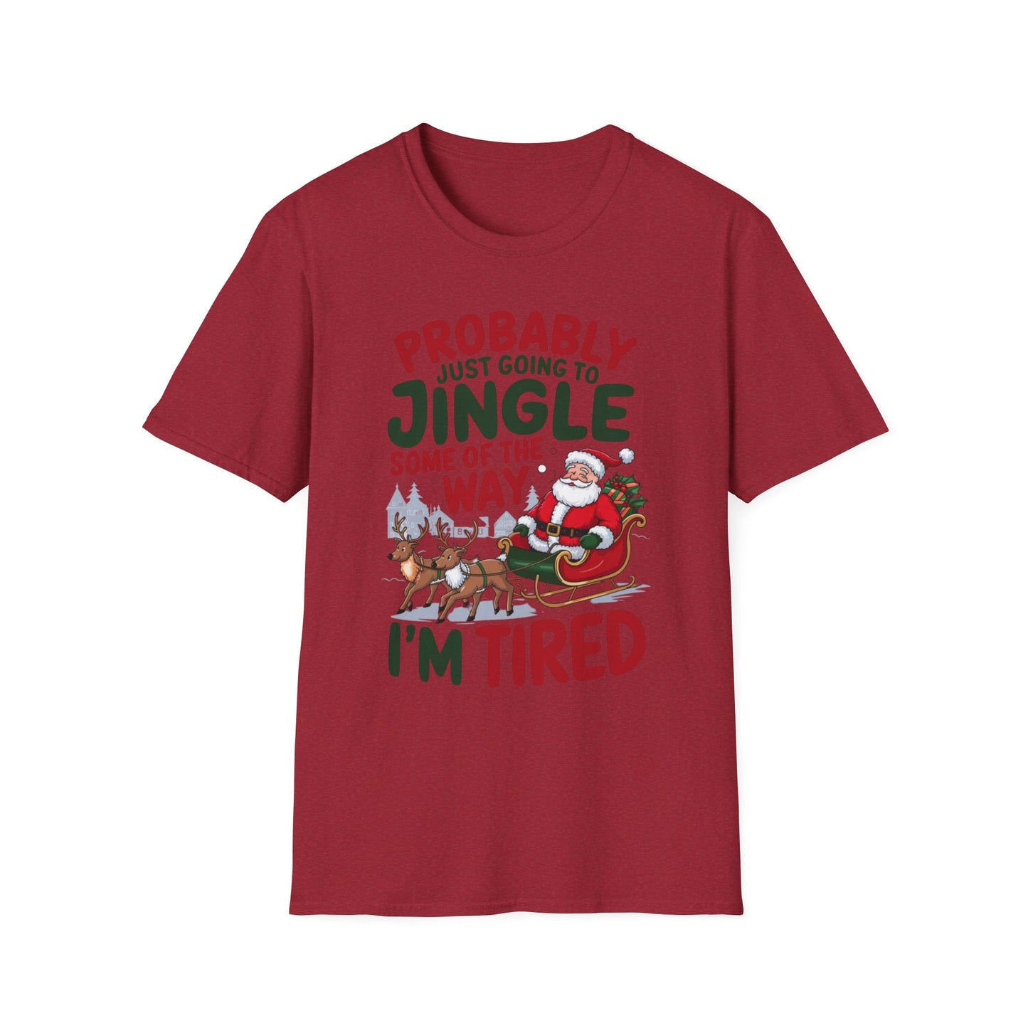 Probably Just Going to Jingle Some of the Way – I'm Tired Short Sleeve Tee