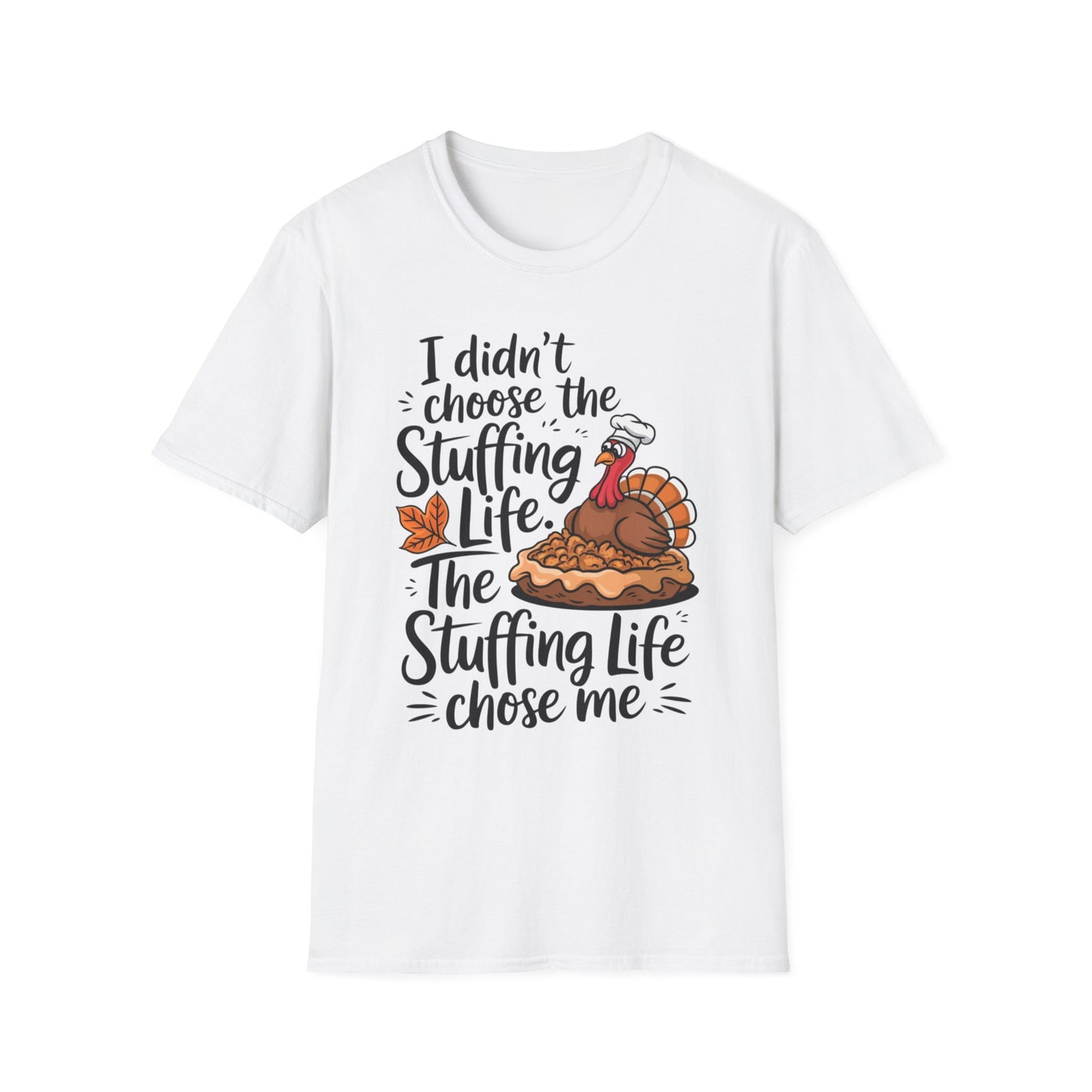 I Didn't Choose the Stuffing Life – The Stuffing Life Chose Me Short Sleeve Tee