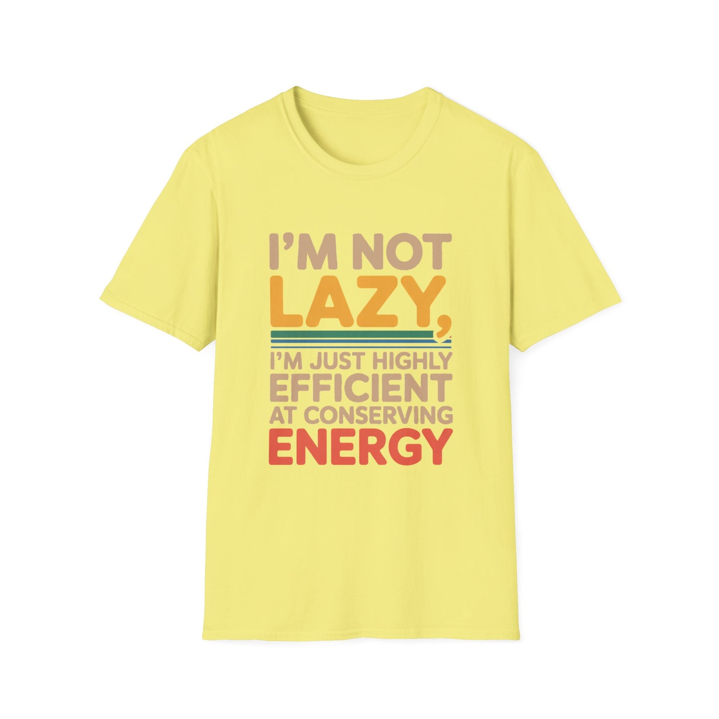 Energy Conservation Tee – Lazy? Nah, Just Efficient