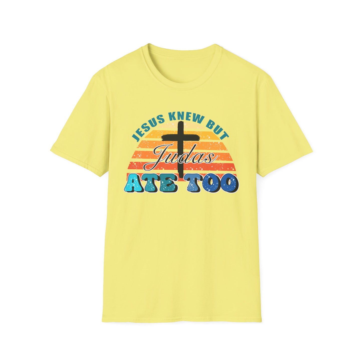 Jesus Knew But Judas Ate Too Tee – Grace at the Table Edition