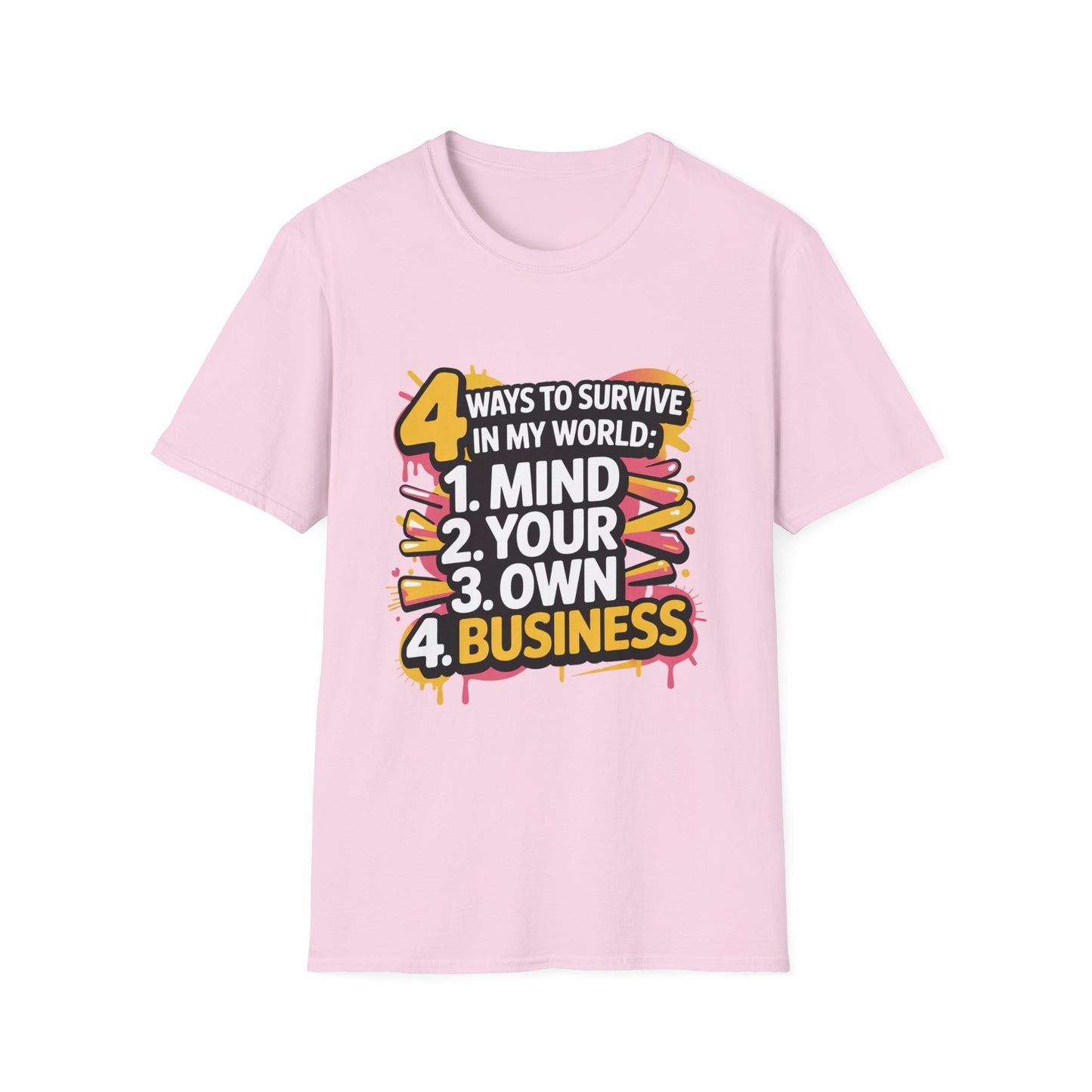 4 WAYS TO SURVIVE – Mind Your Business Tee
