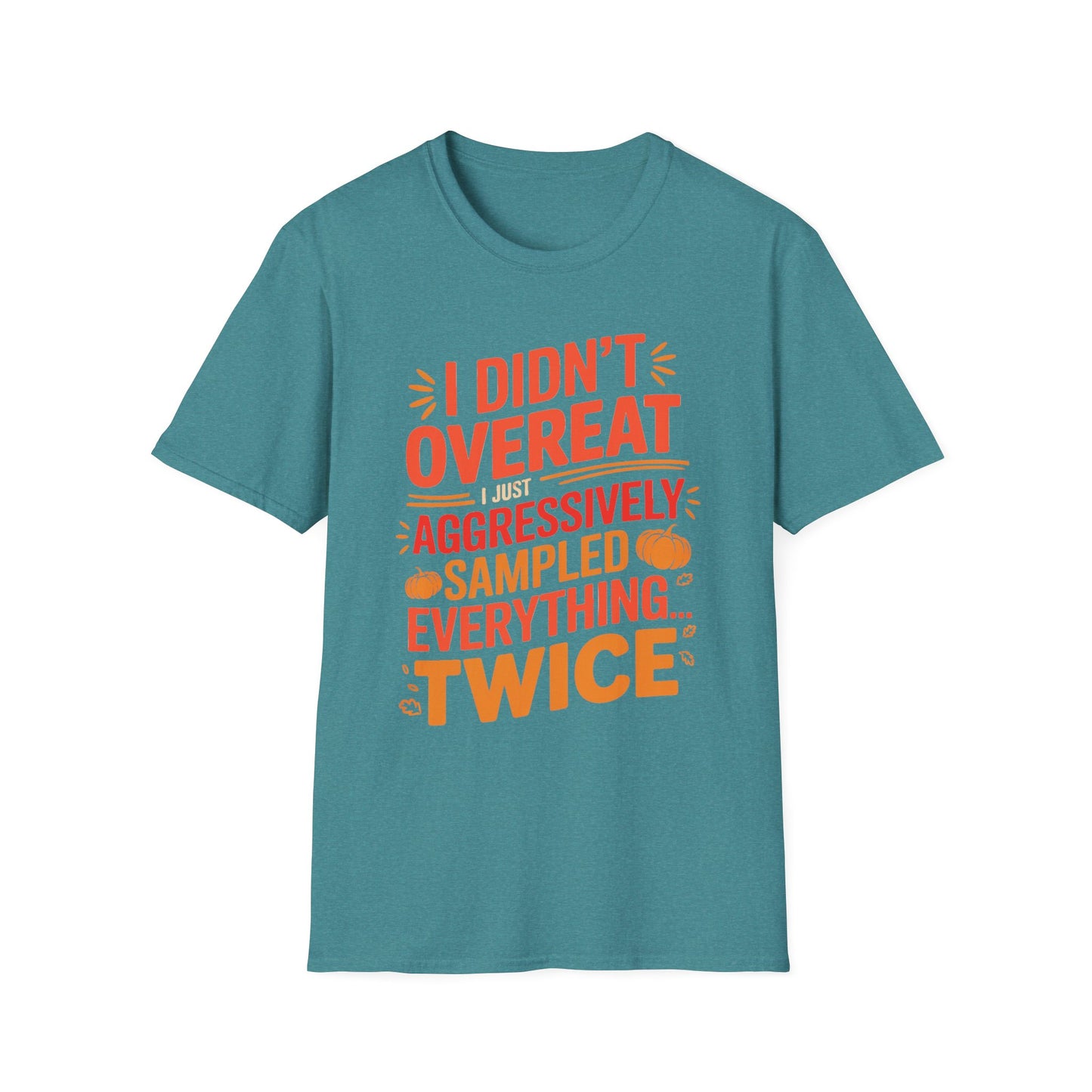 I Didn’t Overeat… I Just Aggressively Sampled Everything (Twice) Short Sleeve Tee