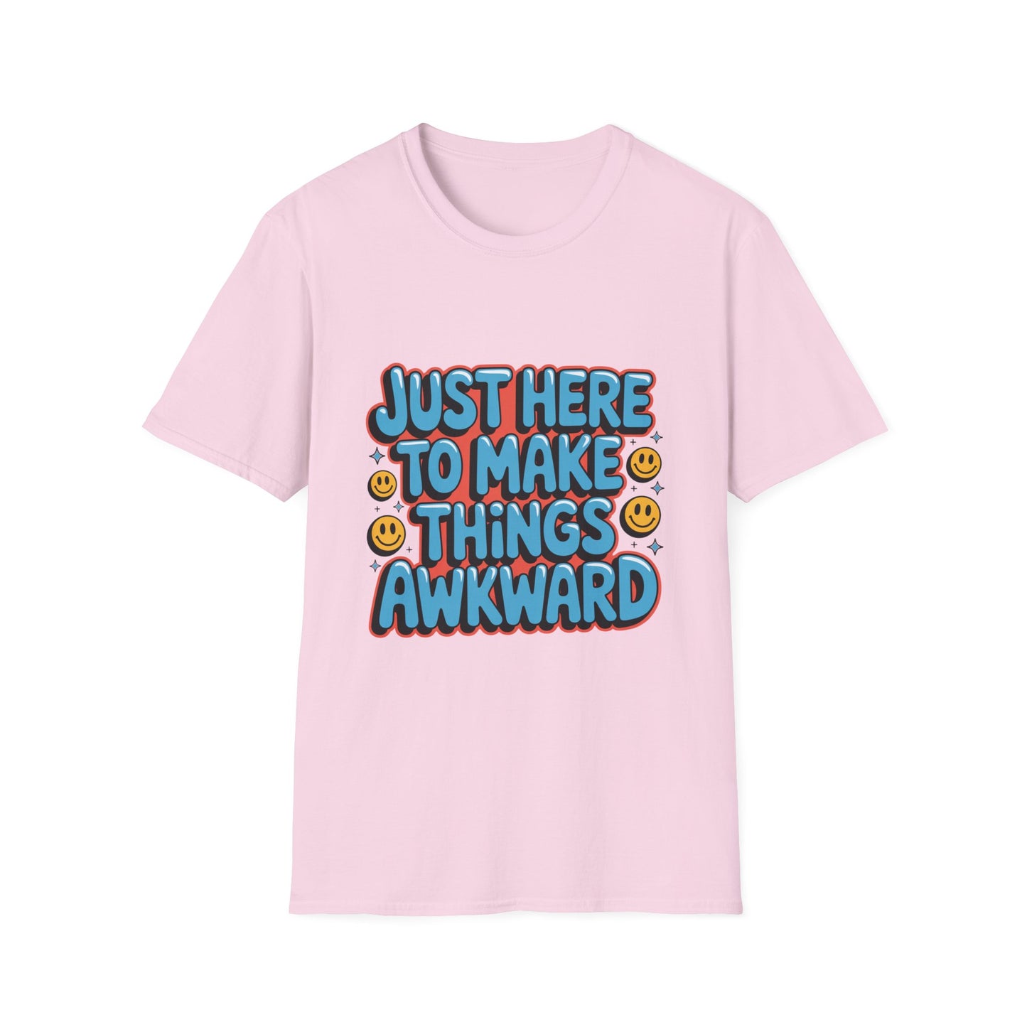 'Just Here To Make Things Awkward' Funny Tee