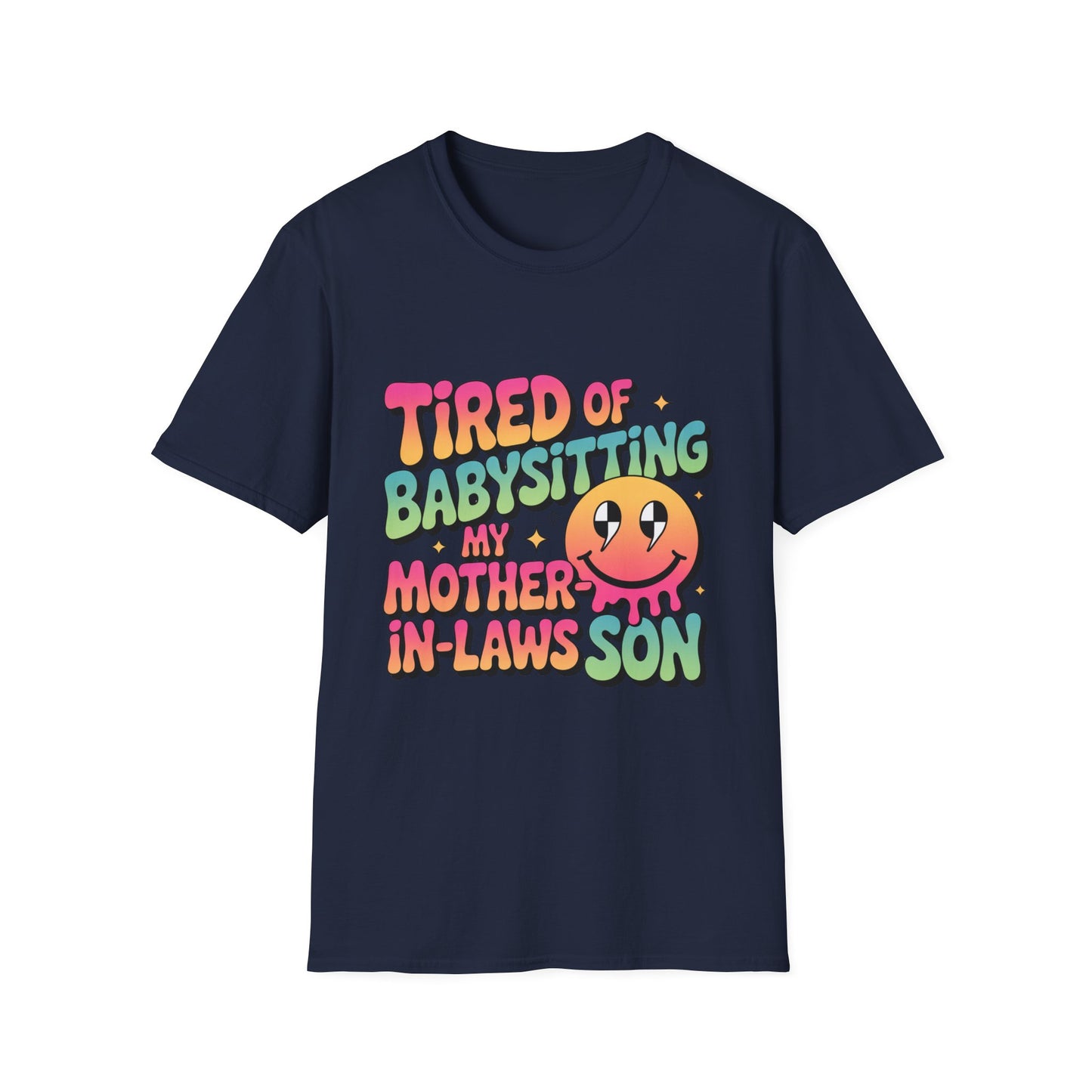 'Tired Of Babysitting My Mother-In-Laws Son' Funny Tee