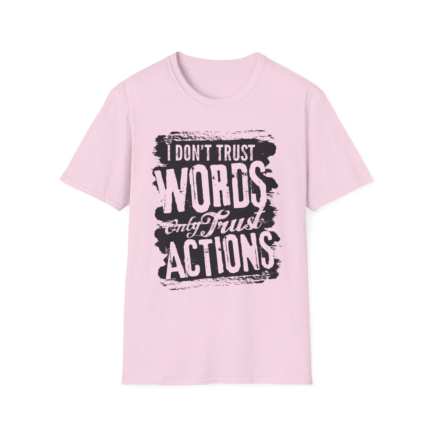 Motivational Tee: I Don't Trust Words Only Trust Actions