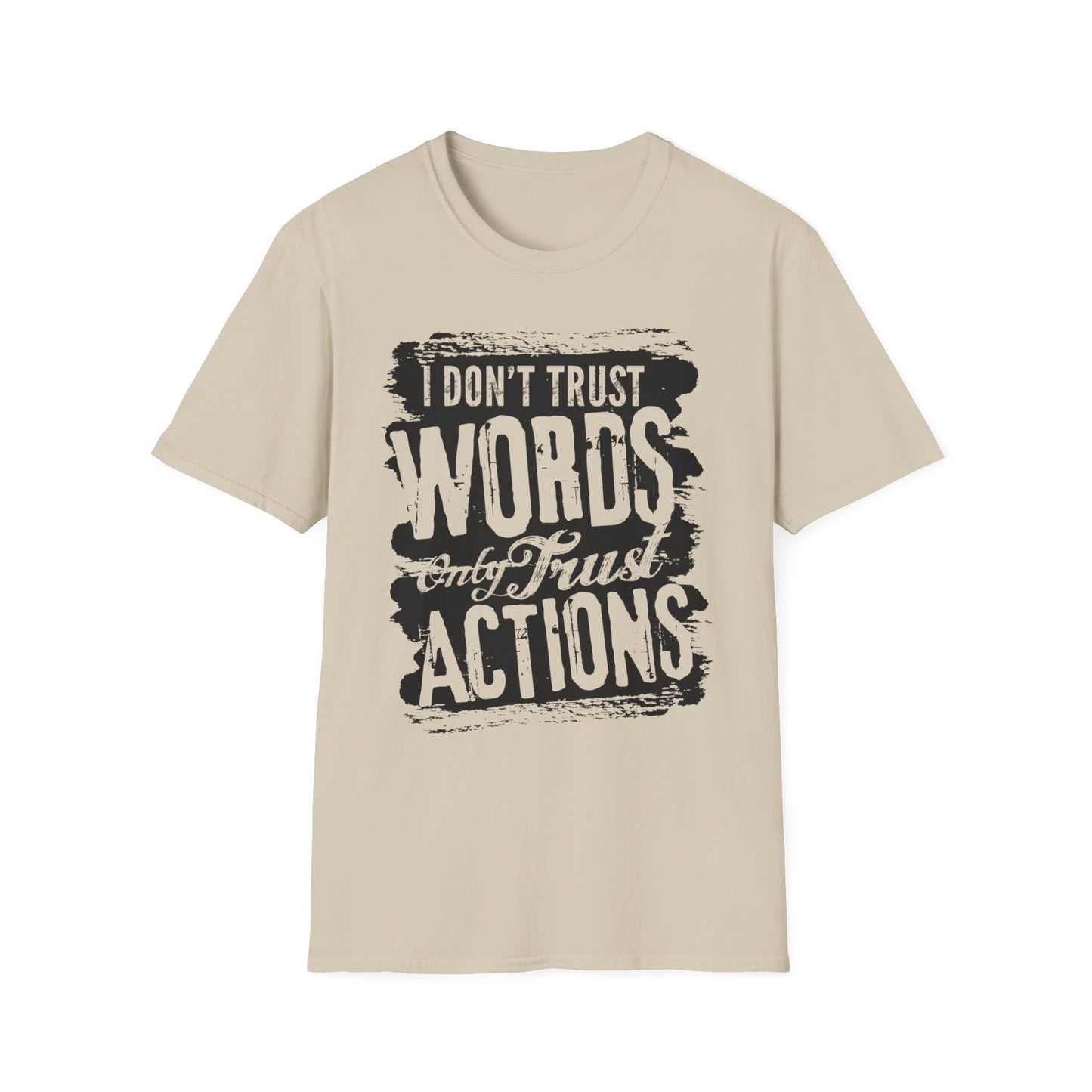 Motivational Tee: I Don't Trust Words Only Trust Actions