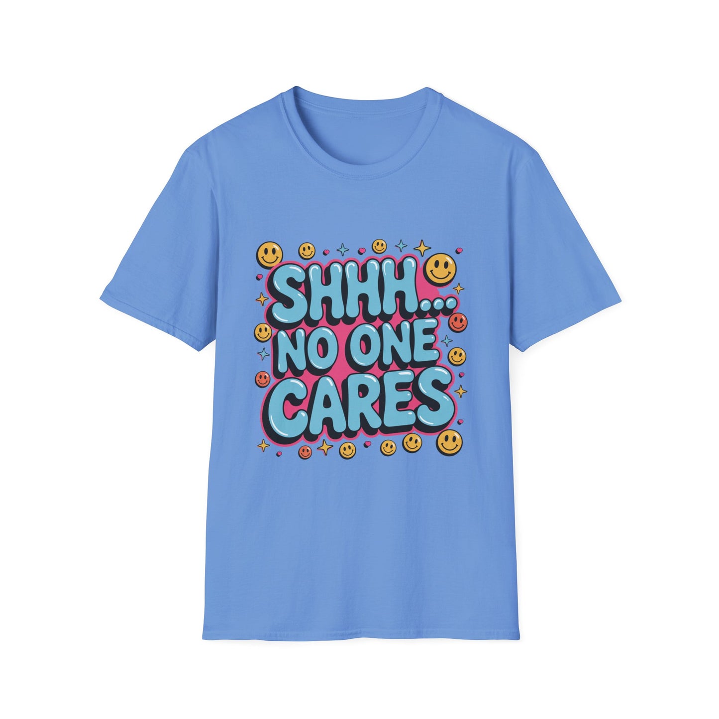 'Shhh...No One Cares' Funny Tee