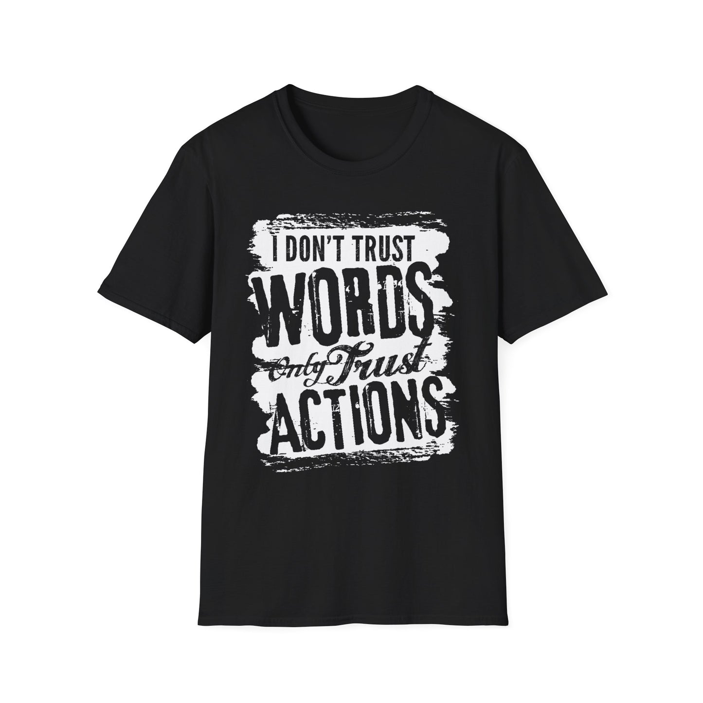 Motivational Tee: I Don't Trust Words Only Trust Actions