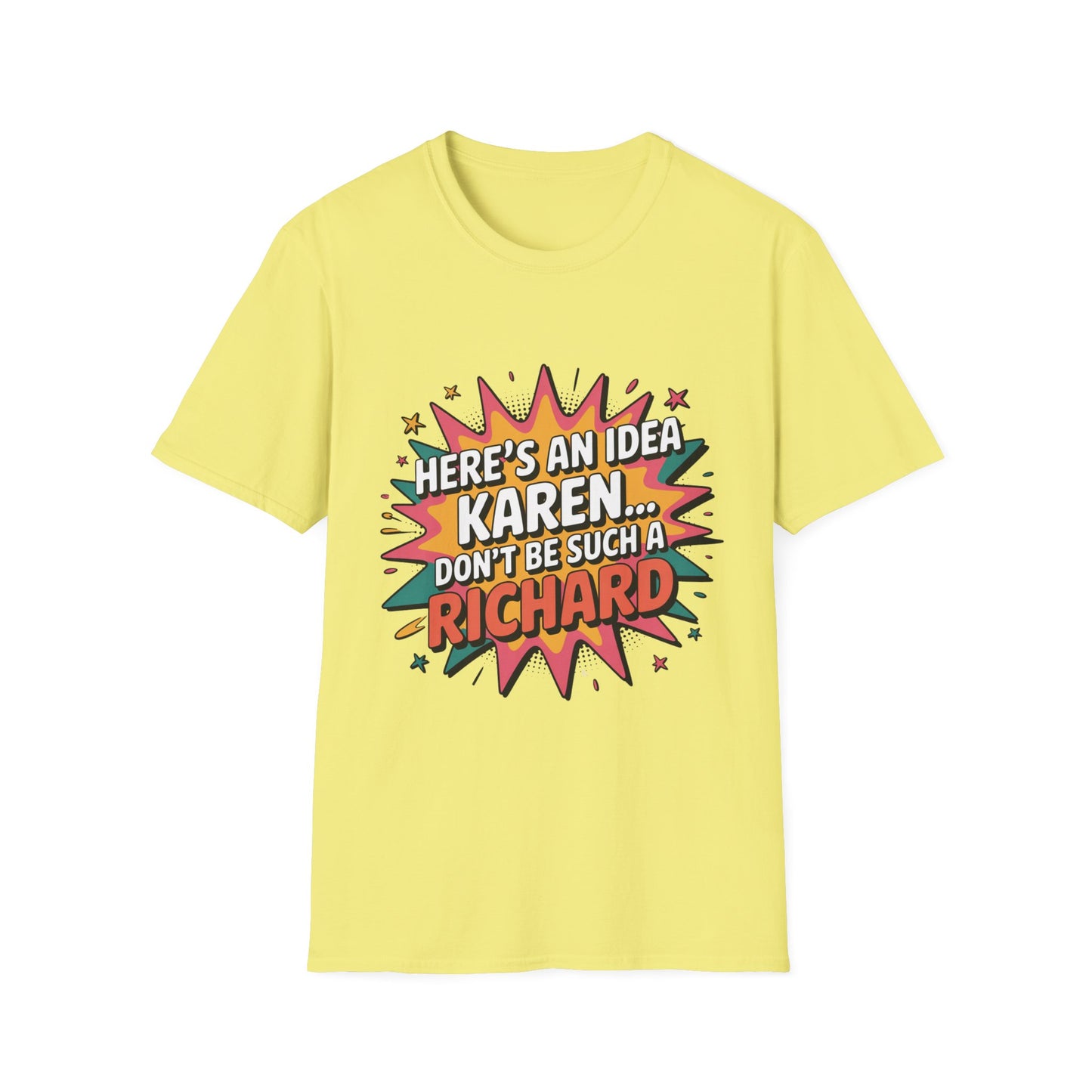HERE’S AN IDEA, KAREN – Comic Sass Tee