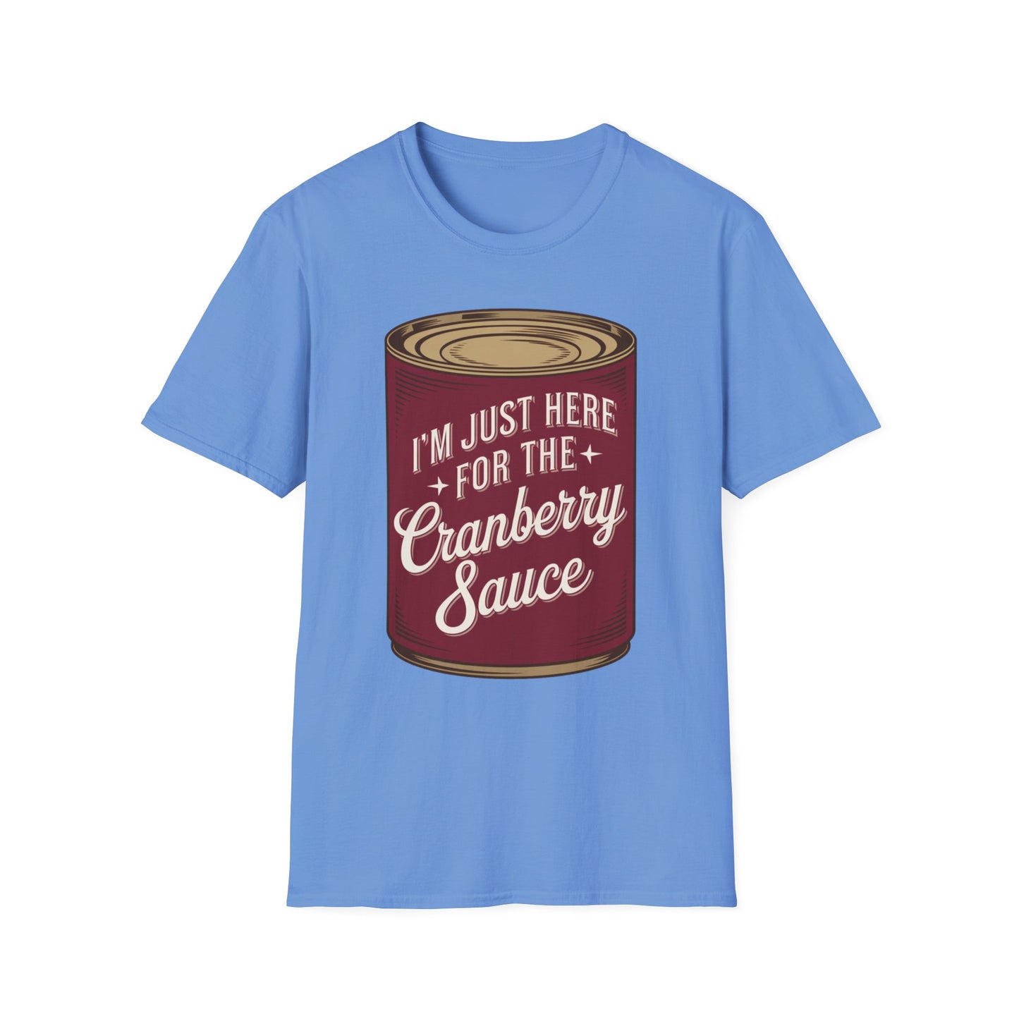 I'm Just Here for the Cranberry Sauce Short Sleeve Tee