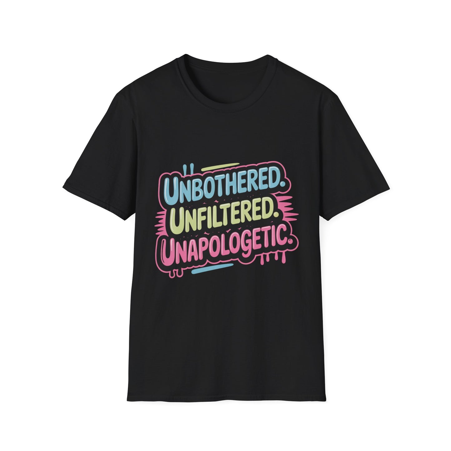 'Unbothered. Unfiltered. Unapologetic.' Funny Tee