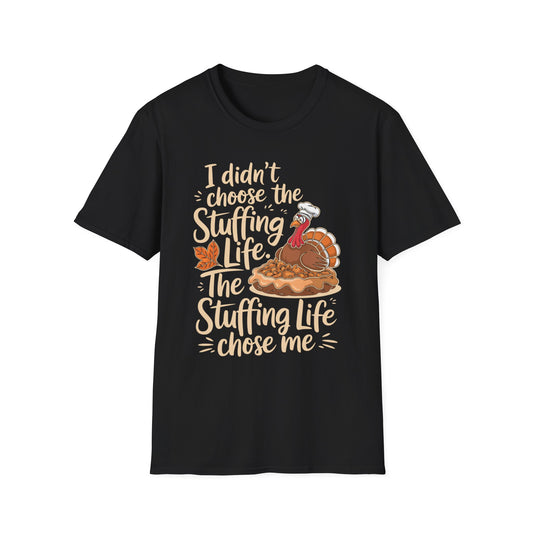 I Didn't Choose the Stuffing Life – The Stuffing Life Chose Me Short Sleeve Tee