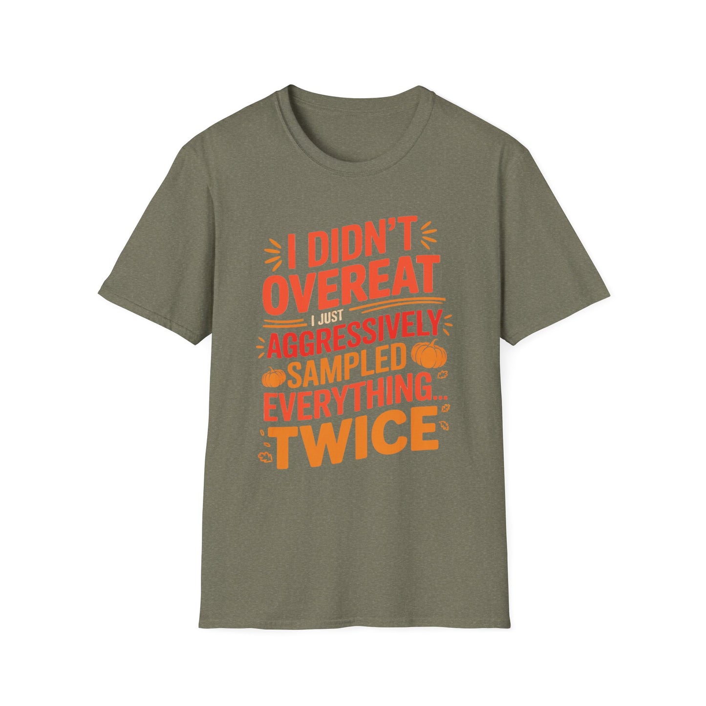 I Didn’t Overeat… I Just Aggressively Sampled Everything (Twice) Short Sleeve Tee