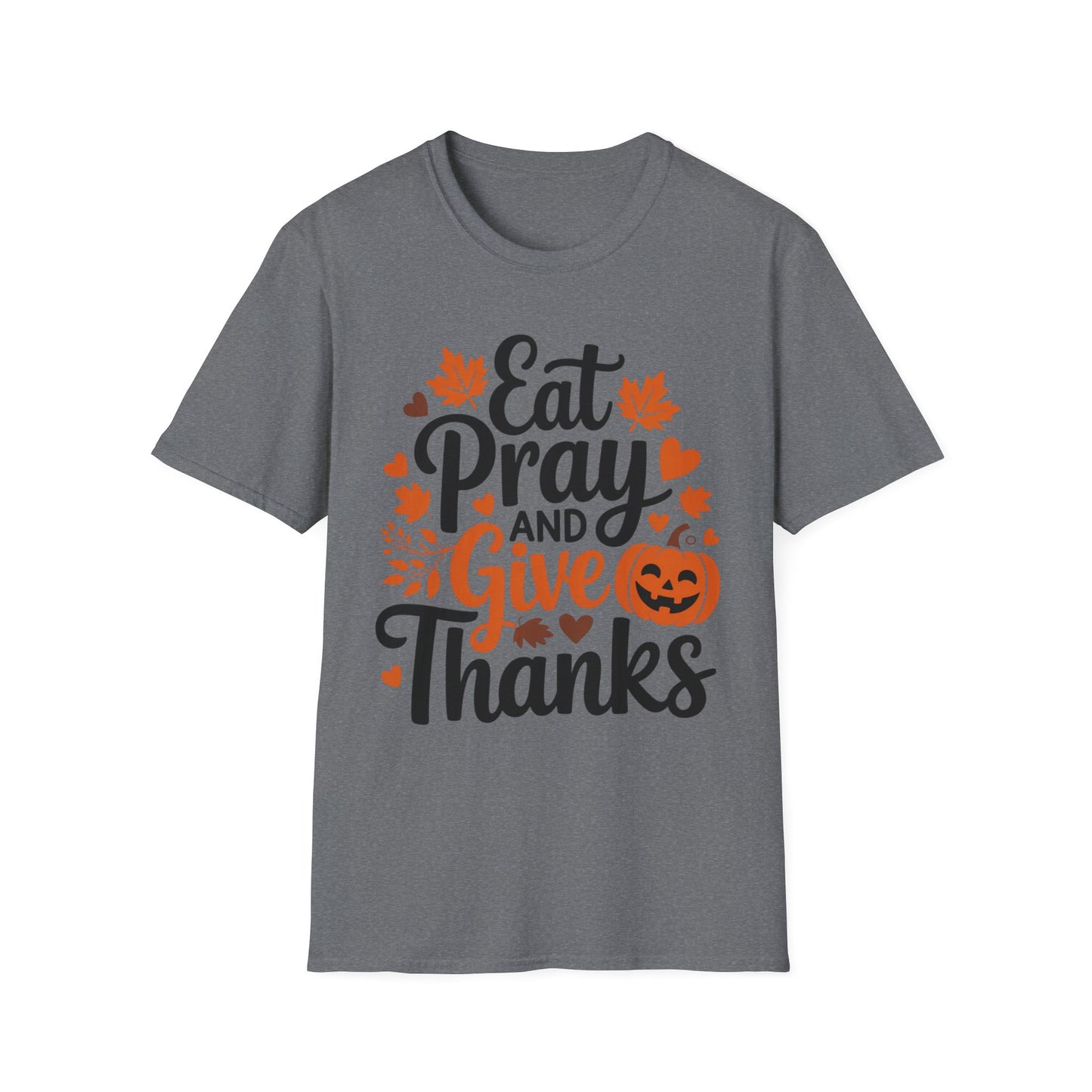 Eat, Pray, and Give Thanks – Pumpkin Praise Edition Short Sleeve Tee