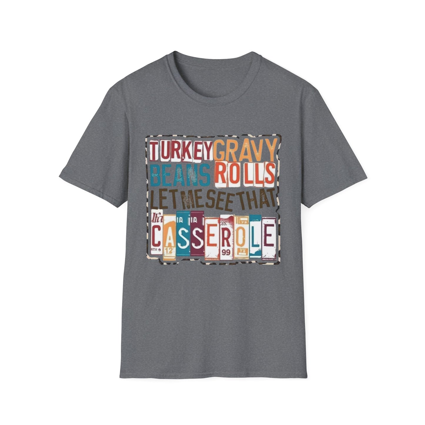 Turkey, Gravy, Beans, Rolls… Let Me See That Casserole Short Sleeve Tee