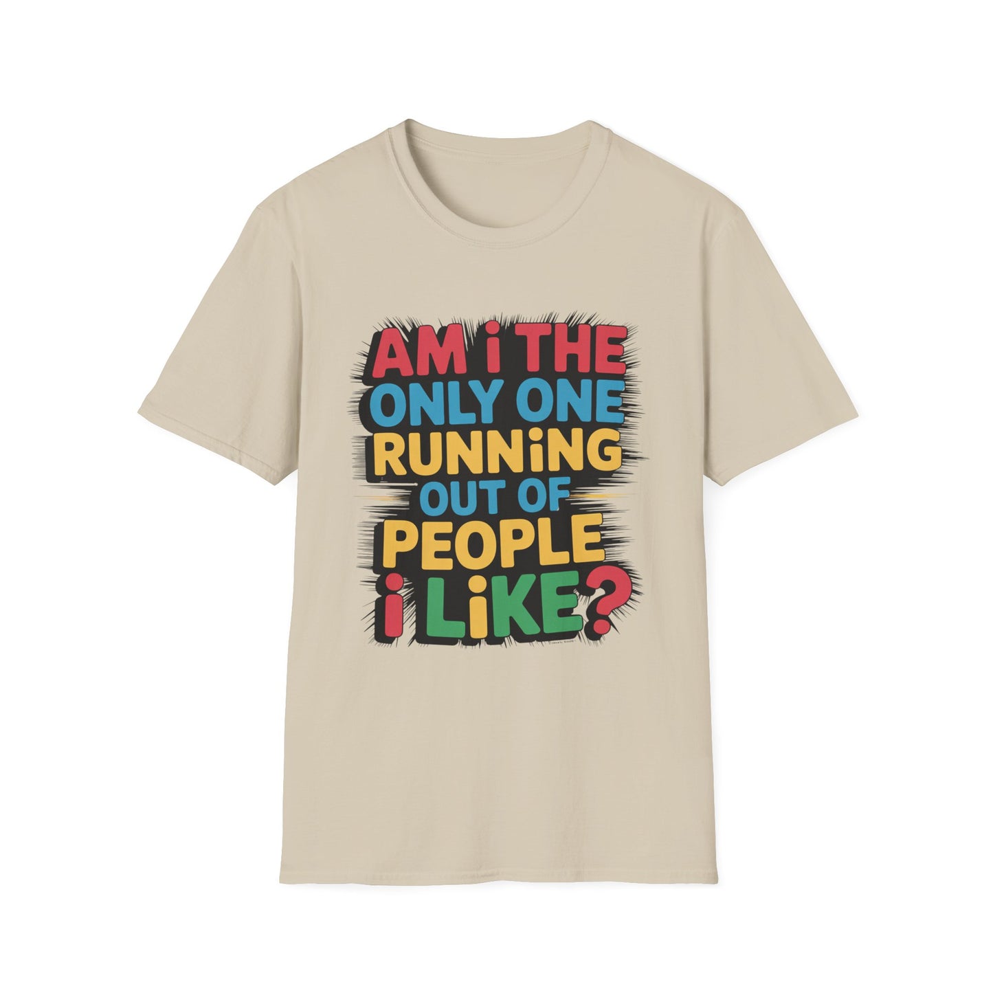 RUNNING OUT OF PEOPLE I LIKE – Color Burst Tee