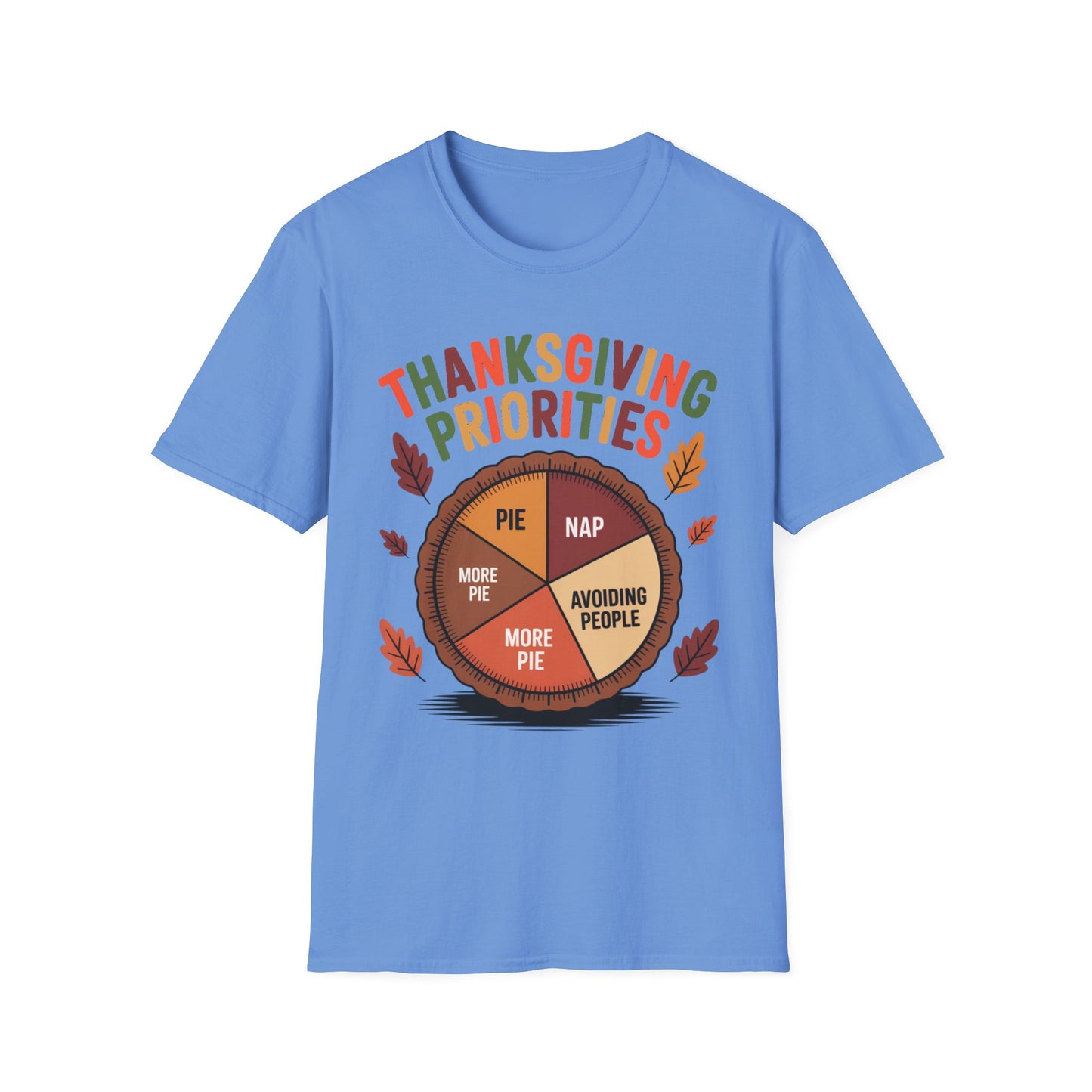 Thanksgiving Priorities – Pie Chart Edition Short Sleeve Tee
