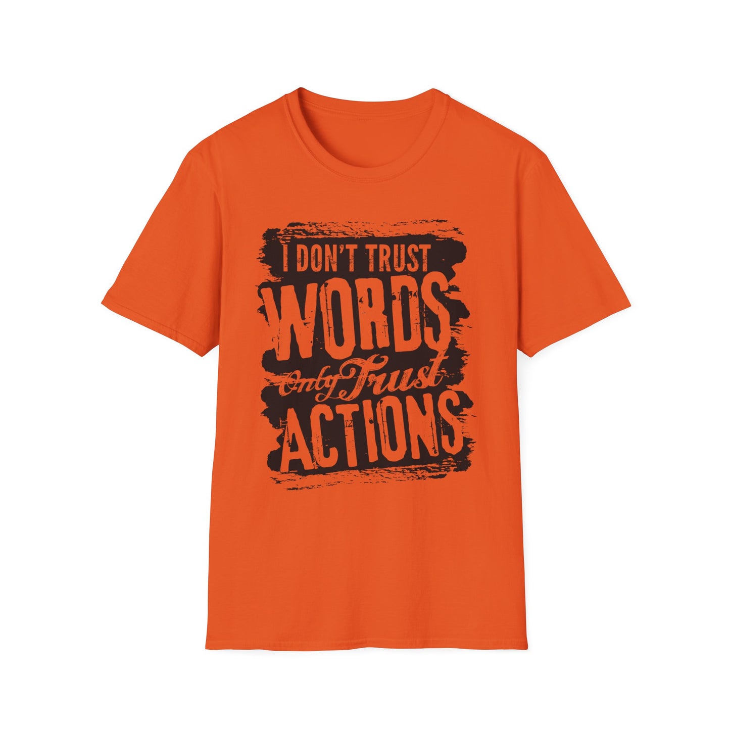 Motivational Tee: I Don't Trust Words Only Trust Actions