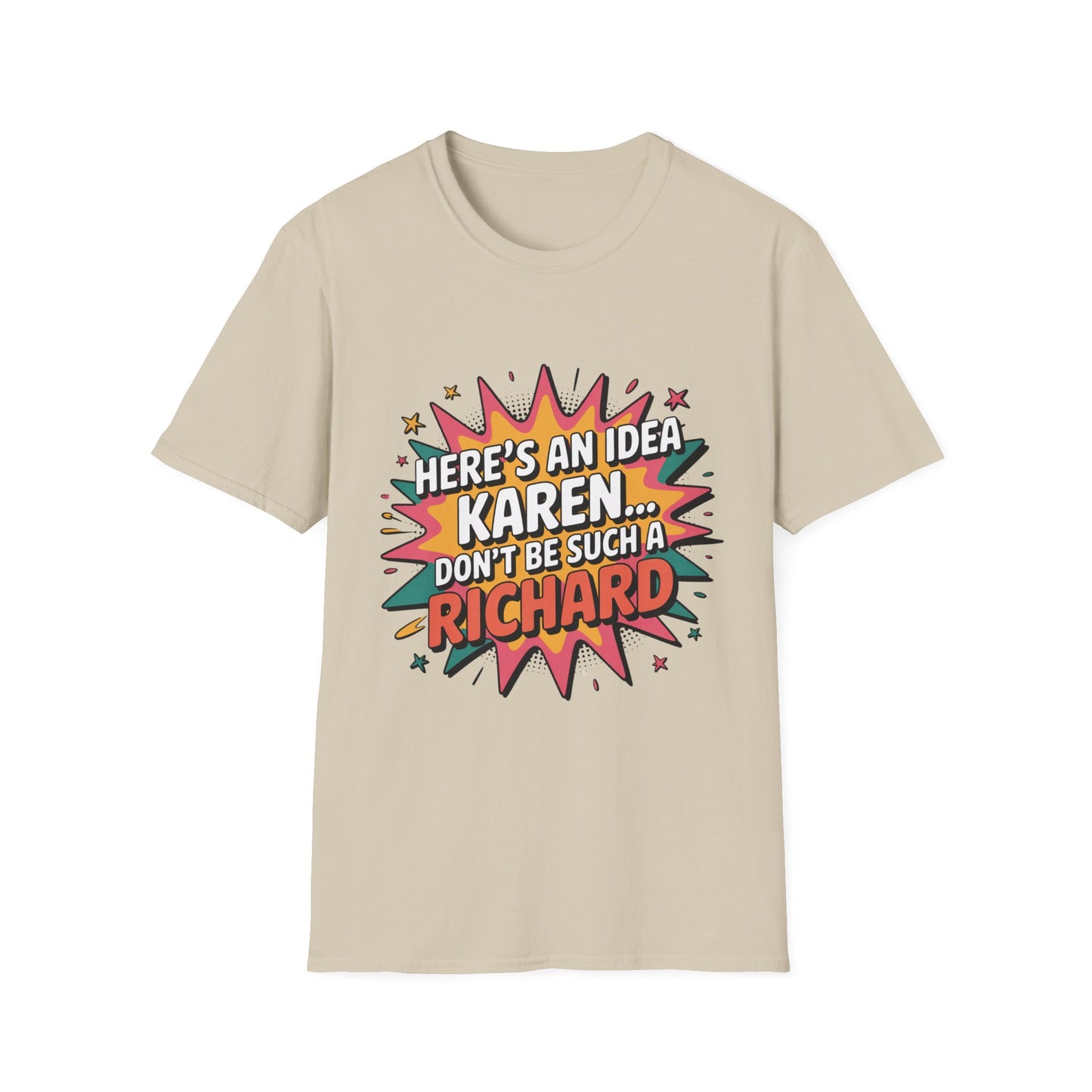 HERE’S AN IDEA, KAREN – Comic Sass Tee