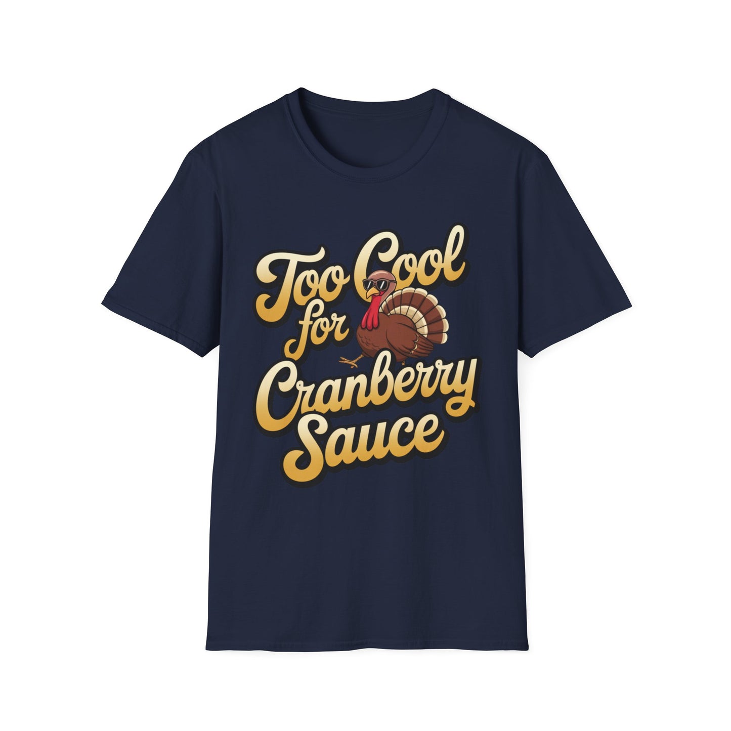 Too Cool for Cranberry Sauce – Sunglass Turkey Edition Short Sleeve Tee