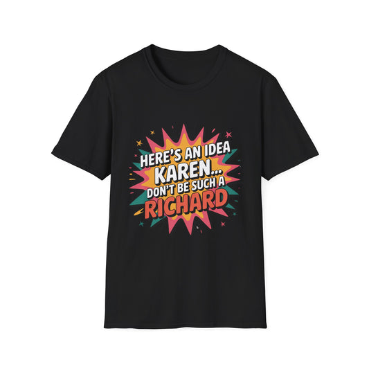 HERE’S AN IDEA, KAREN – Comic Sass Tee