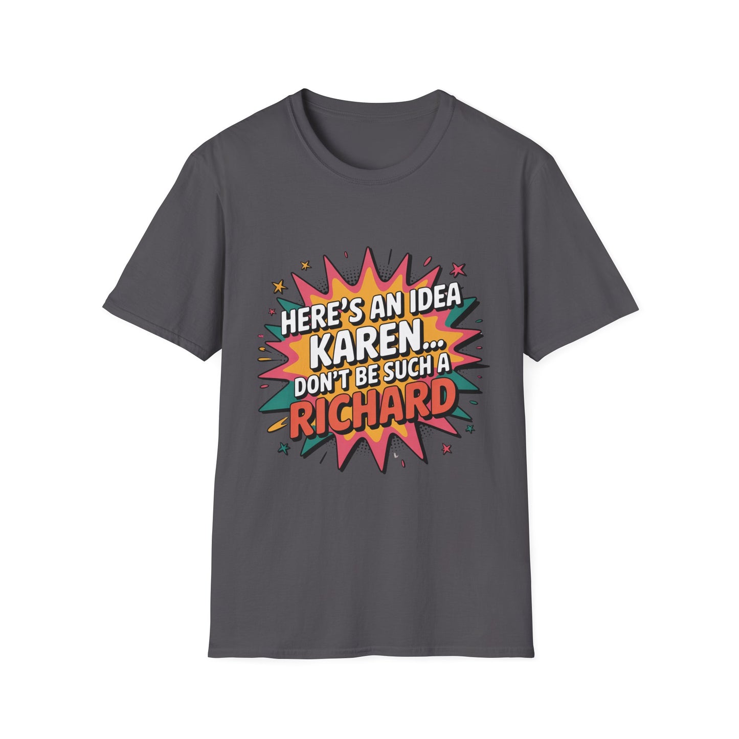 HERE’S AN IDEA, KAREN – Comic Sass Tee