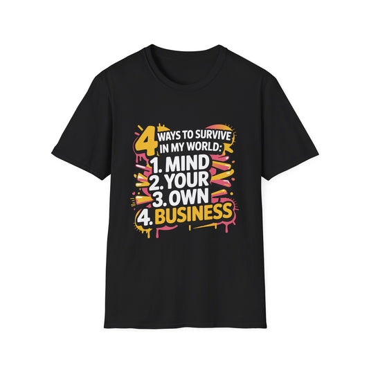 4 WAYS TO SURVIVE – Mind Your Business Tee