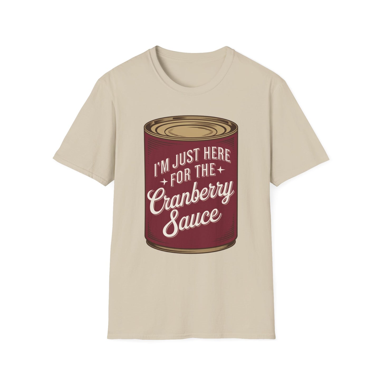 I'm Just Here for the Cranberry Sauce Short Sleeve Tee