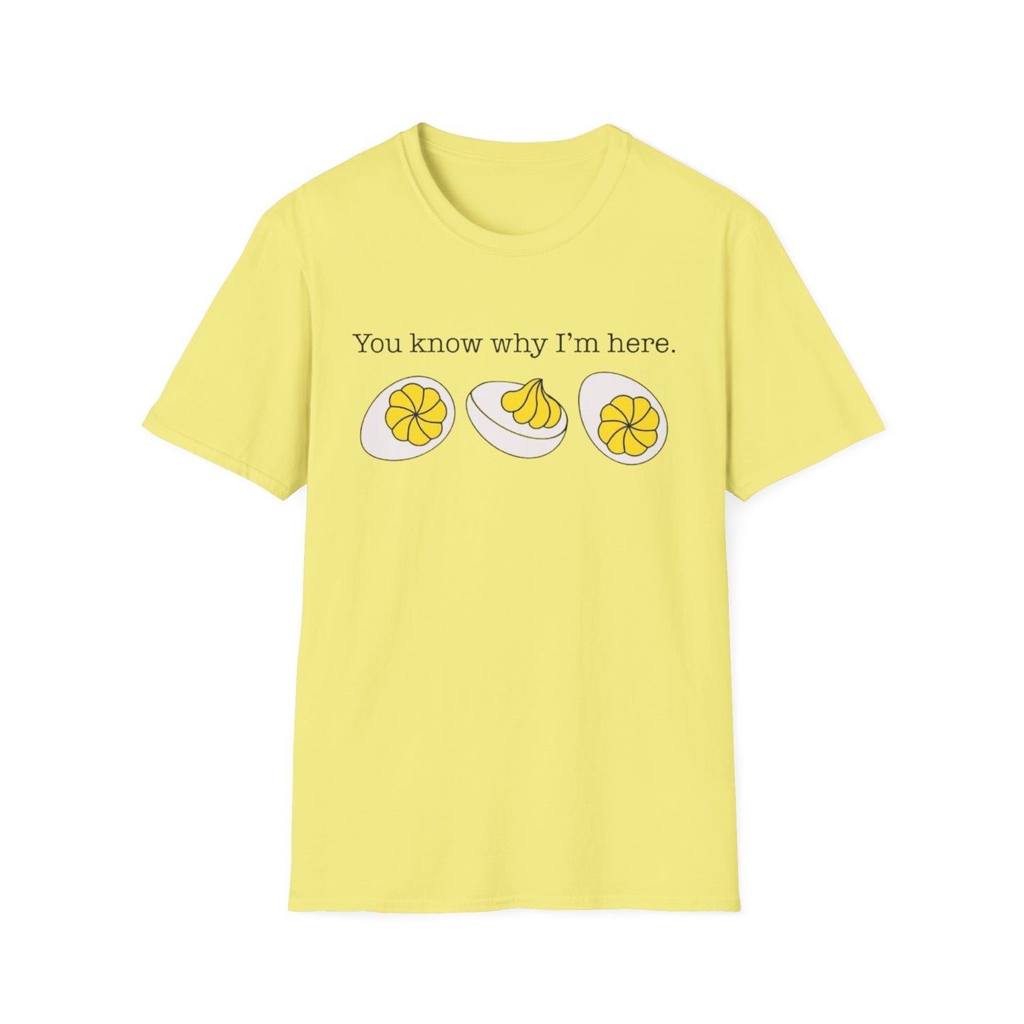 You Know Why I'm Here – Deviled Egg Edition Short Sleeve Tee