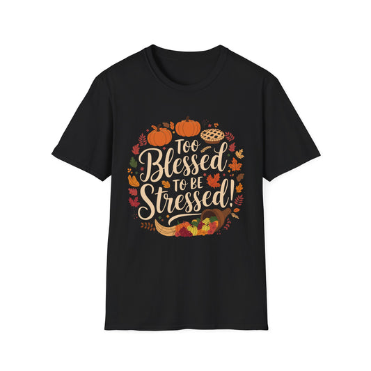 Too Blessed to Be Stressed – Autumn Cornucopia Edition Short Sleeve Tee