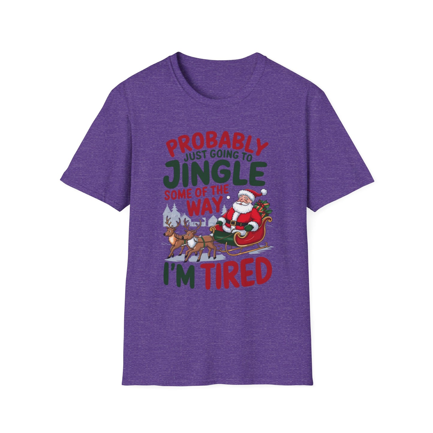 Probably Just Going to Jingle Some of the Way – I'm Tired Short Sleeve Tee