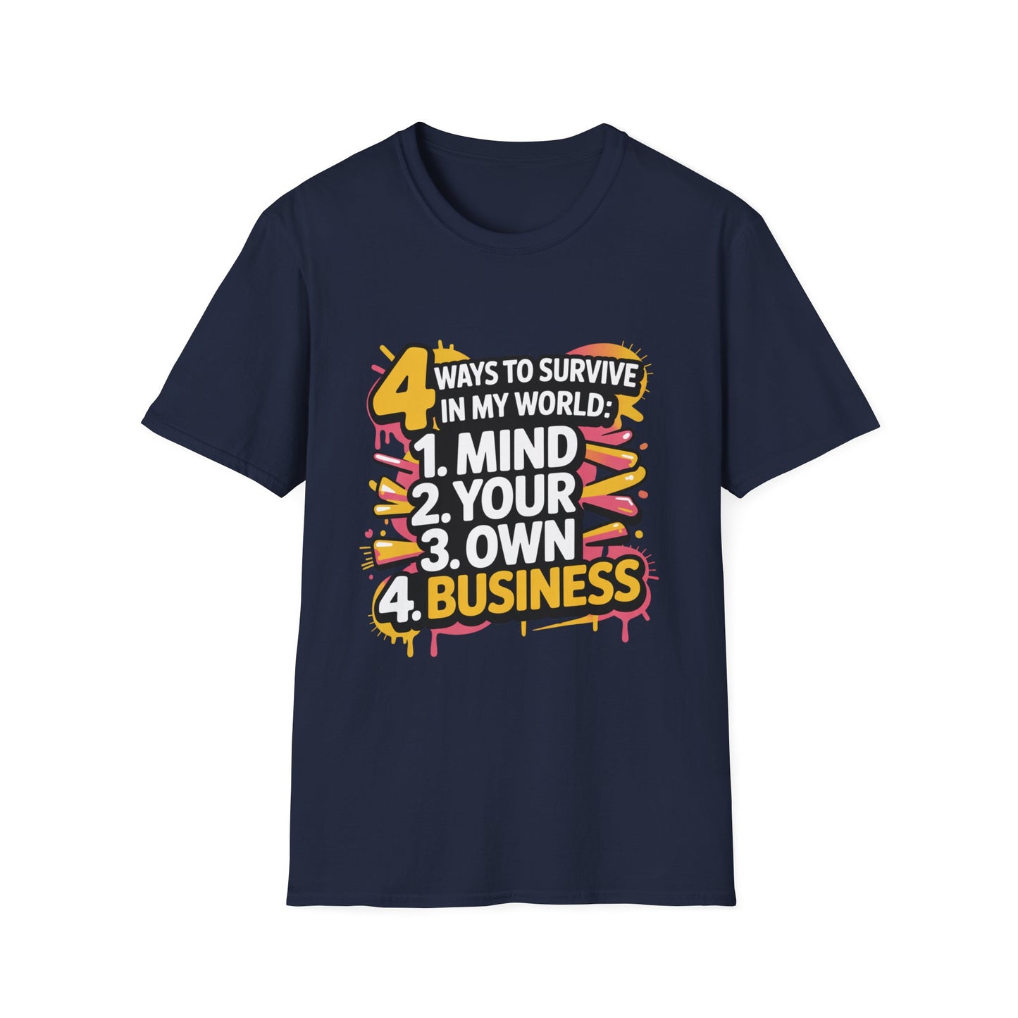 4 WAYS TO SURVIVE – Mind Your Business Tee