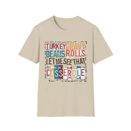 Turkey, Gravy, Beans, Rolls… Let Me See That Casserole Short Sleeve Tee