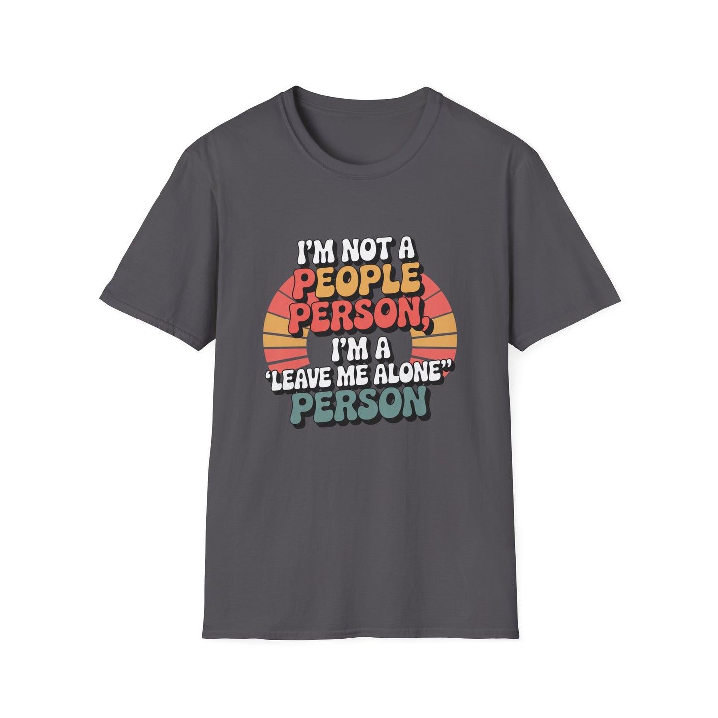 Leave Me Alone Tee – For the Socially Selective