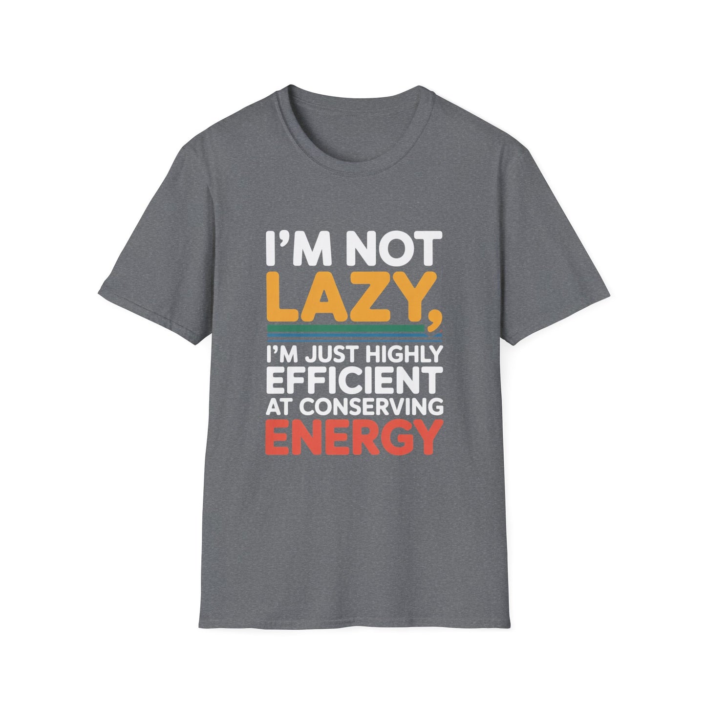 Energy Conservation Tee – Lazy? Nah, Just Efficient