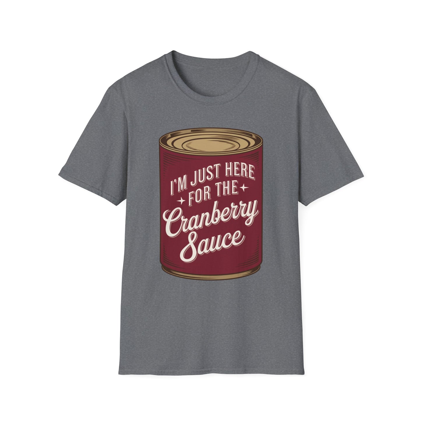 I'm Just Here for the Cranberry Sauce Short Sleeve Tee