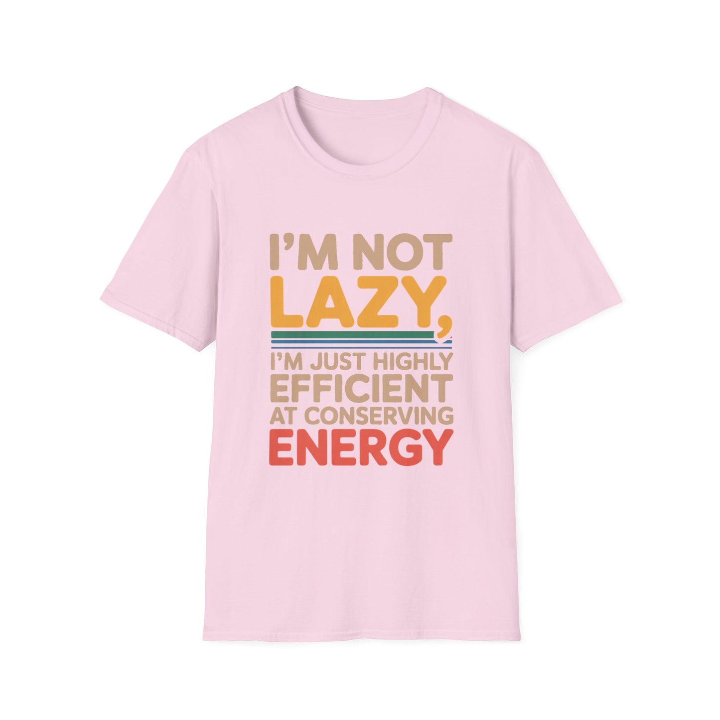 Energy Conservation Tee – Lazy? Nah, Just Efficient