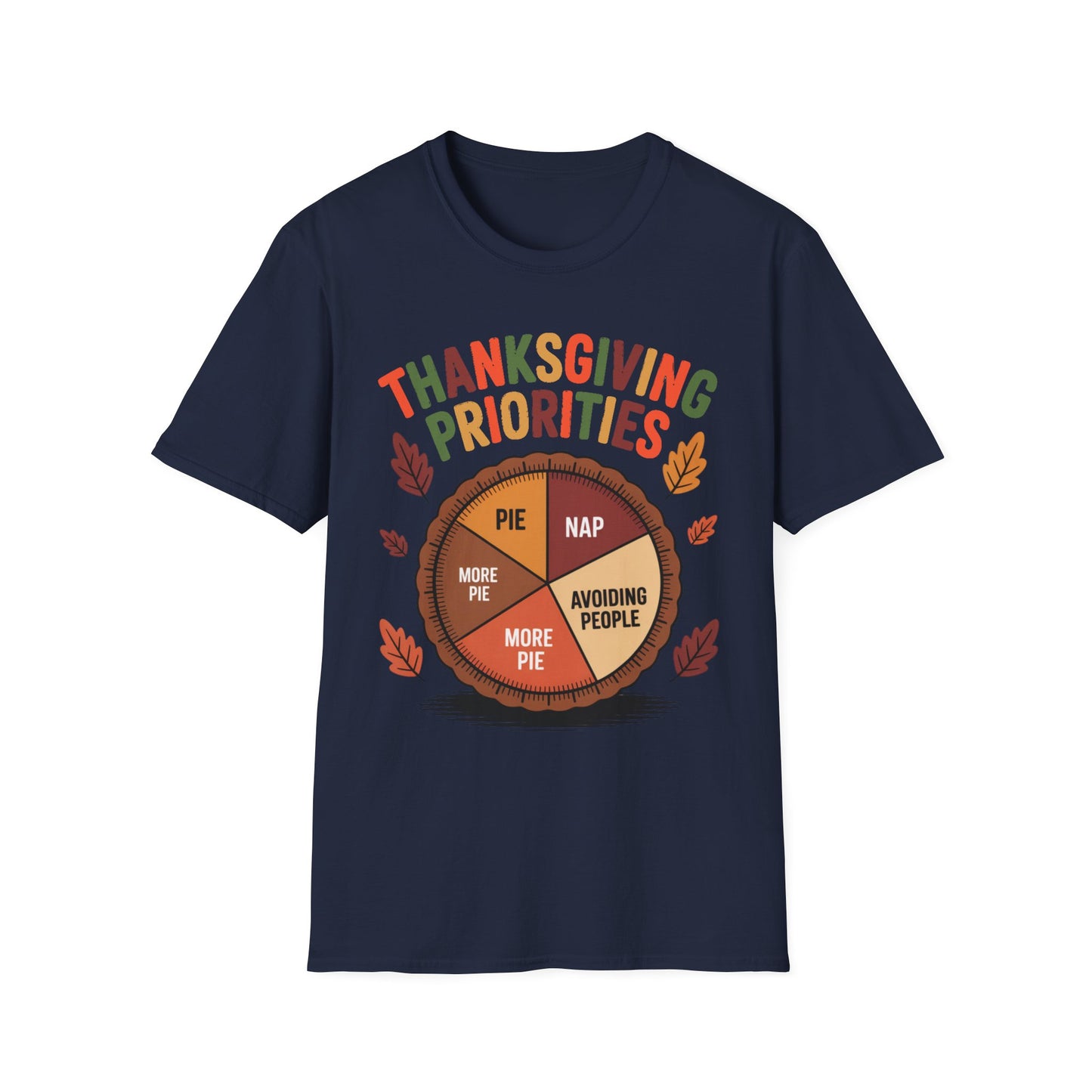 Thanksgiving Priorities – Pie Chart Edition Short Sleeve Tee