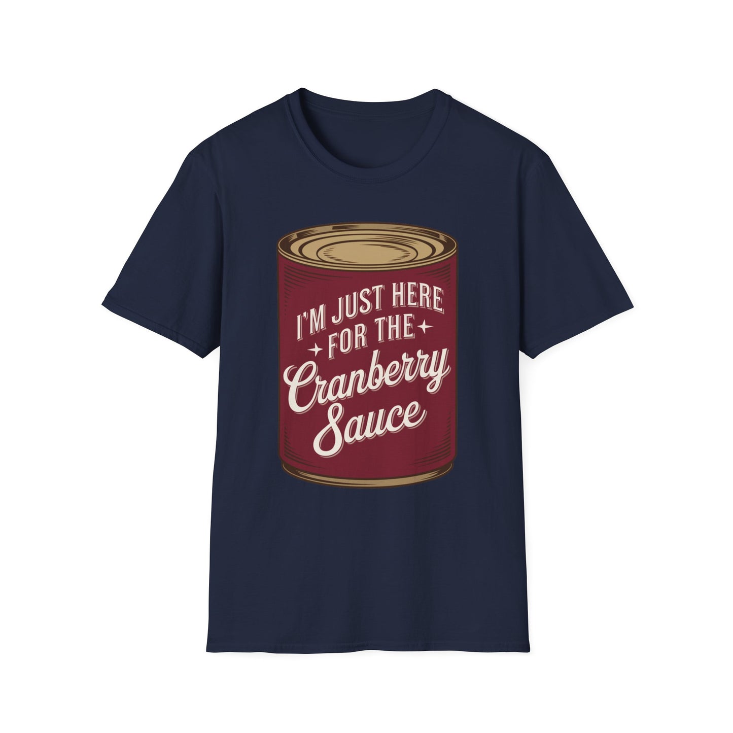 I'm Just Here for the Cranberry Sauce Short Sleeve Tee