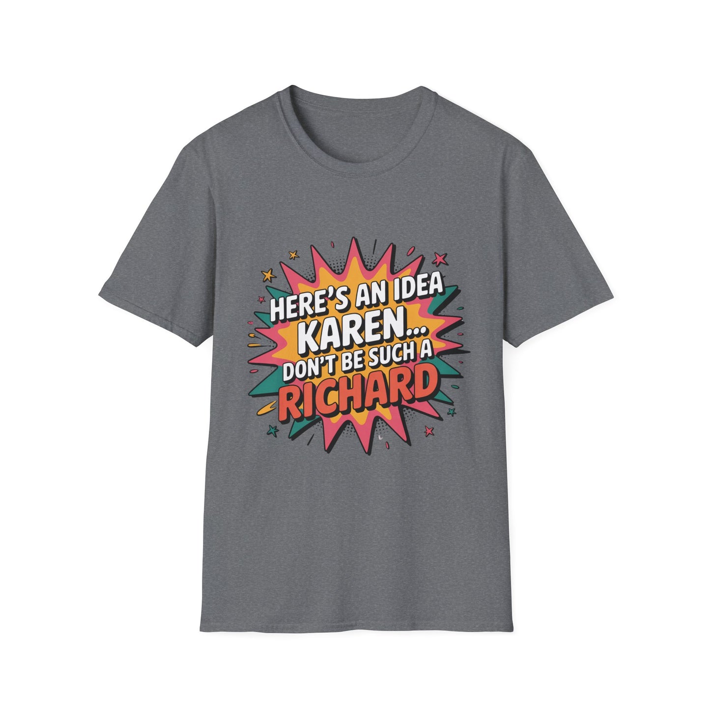 HERE’S AN IDEA, KAREN – Comic Sass Tee