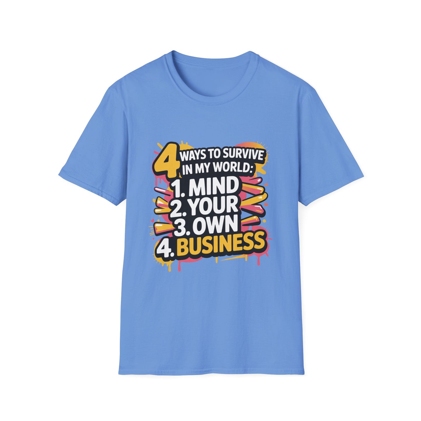 4 WAYS TO SURVIVE – Mind Your Business Tee